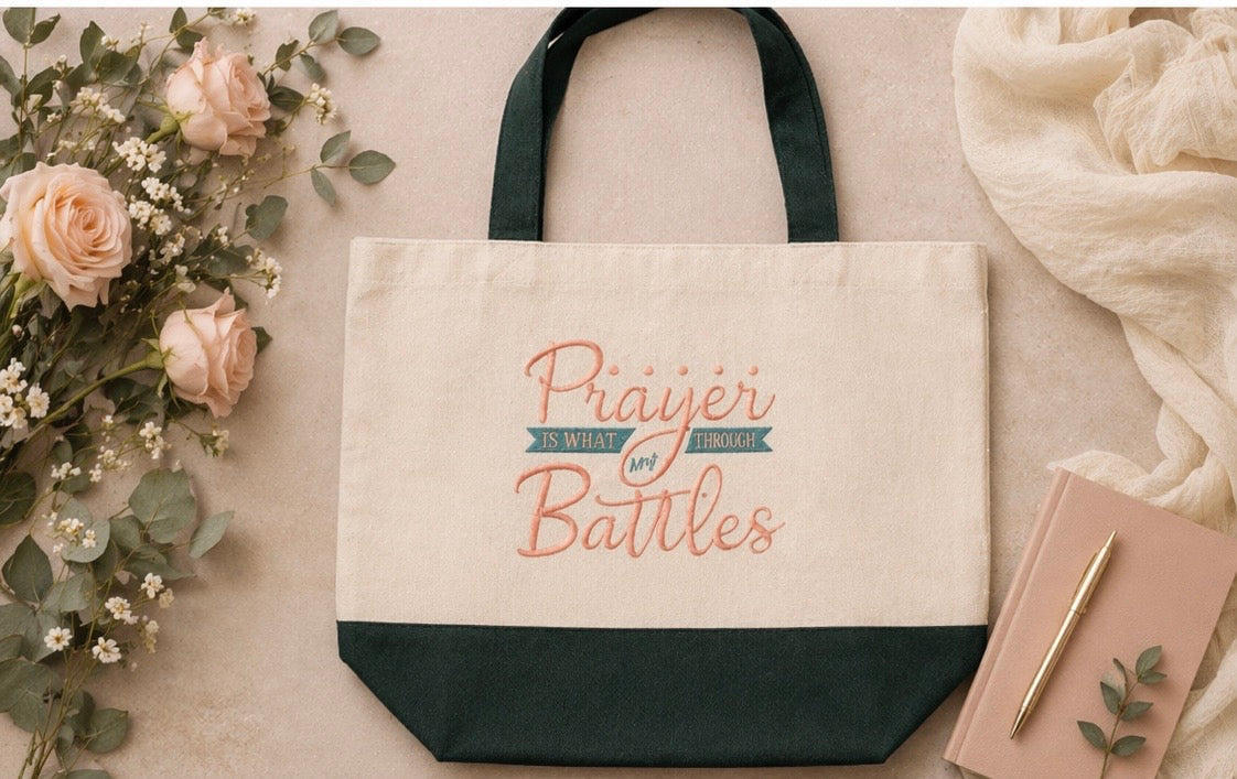 Prayer is how I fight my battles totebag