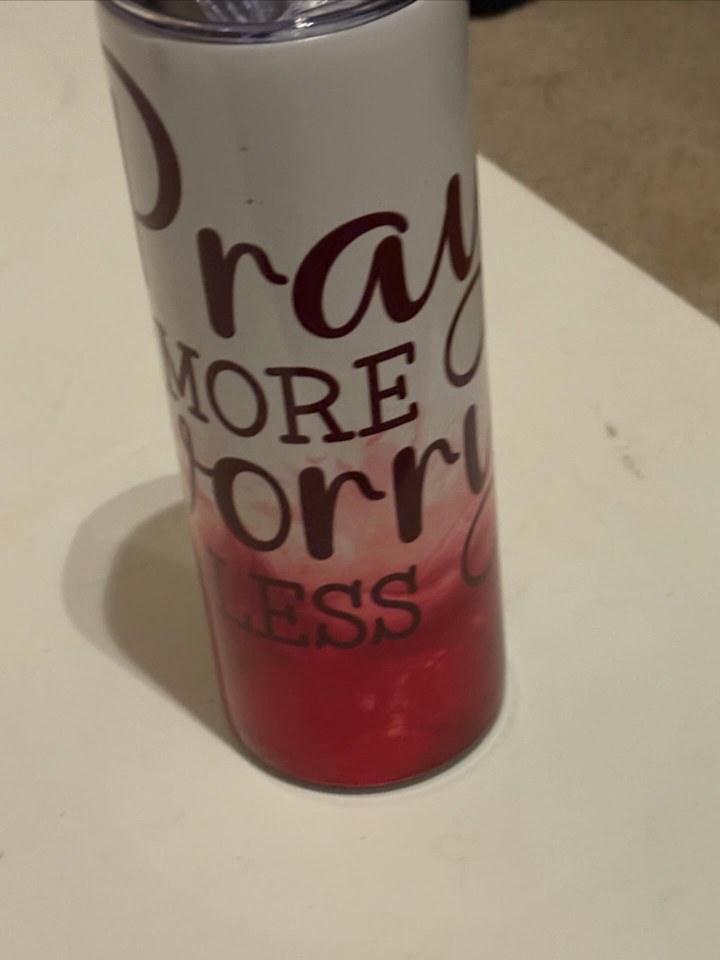 Sublimated Pray more worry less tumbler